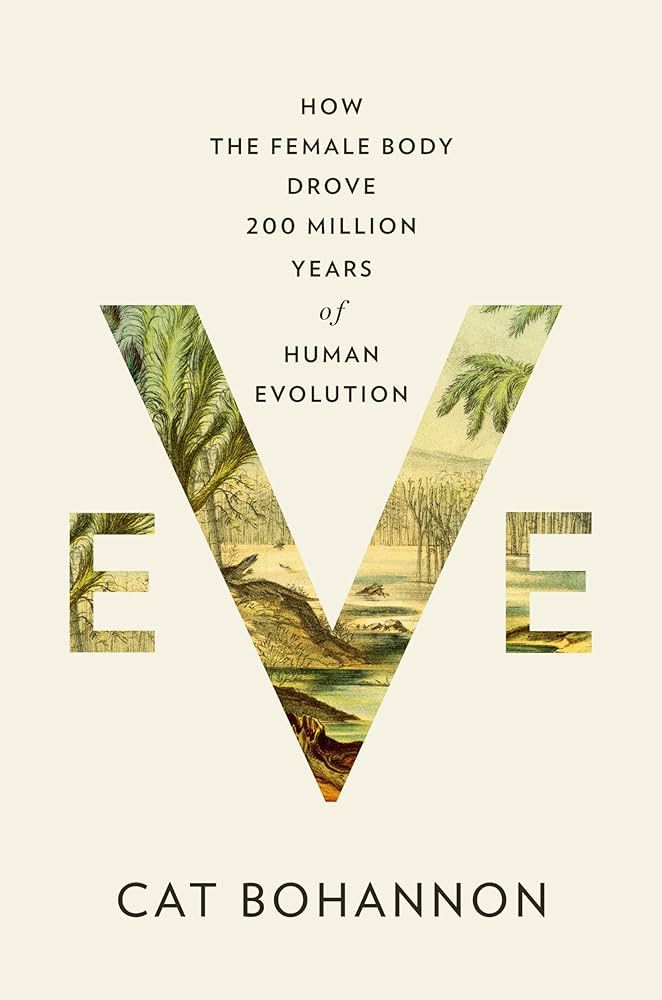 Eve: How the Female Body Drove 200 Million Years of Human Evolution | Amazon (US)