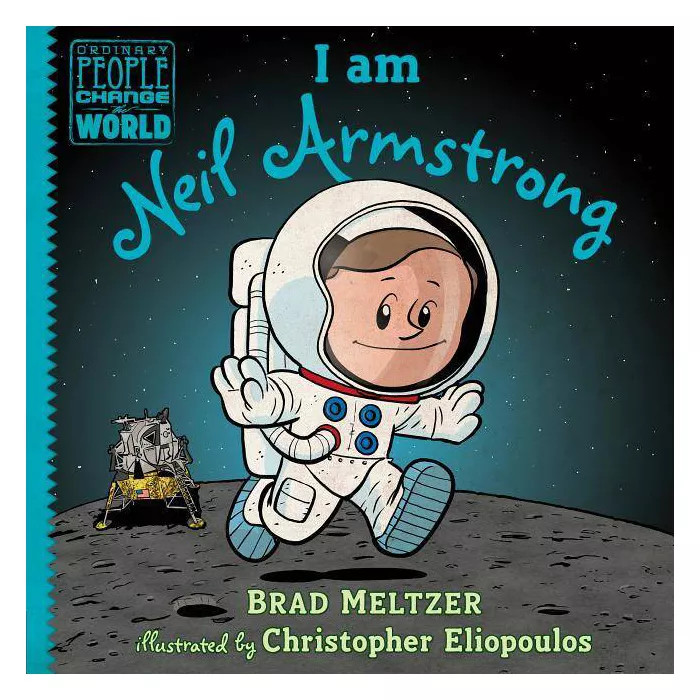 I Am Neil Armstrong - (Ordinary People Change the World) by  Brad Meltzer (Hardcover) | Target