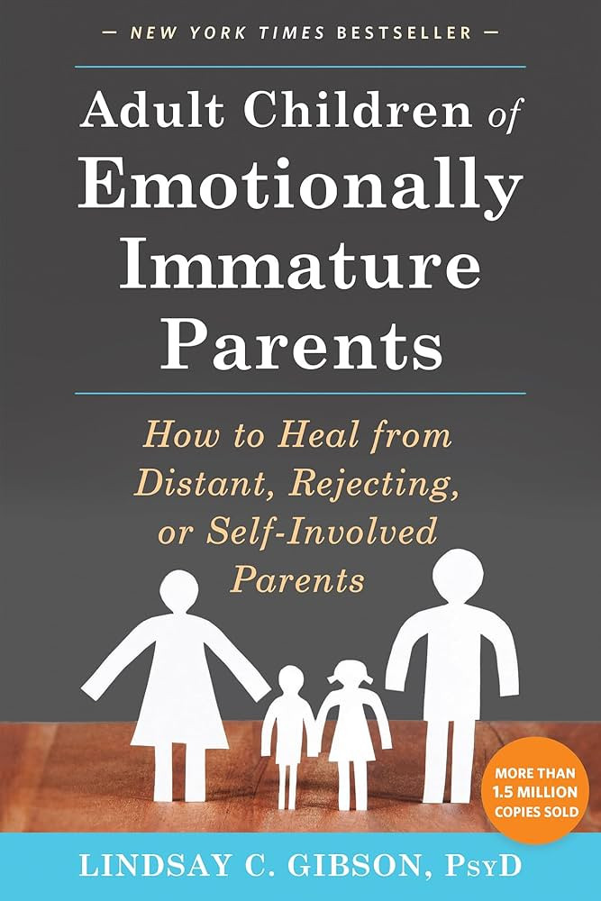 Adult Children of Emotionally Immature Parents: How to Heal from Distant, Rejecting, or Self-Invo... | Amazon (US)