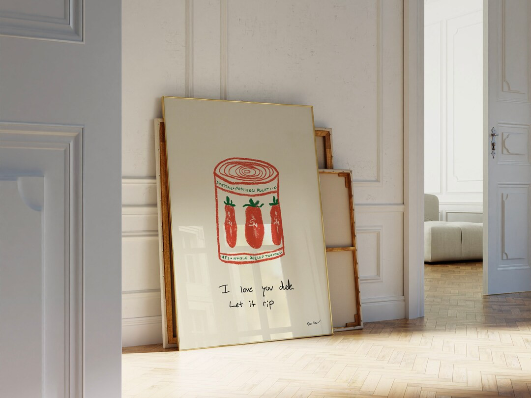I Love You Dude Let It Rip Wall Art, the Bear Poster, Aesthetic Kitchen Decor, Tinned Tomato Illu... | Etsy (US)