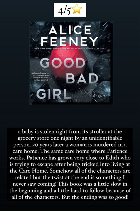 41. Good Bad Girl by Alice Feeney :: 4/5⭐️ a baby is stolen right from its stroller at the grocery store one night by an unidentifiable person. 20 years later a woman is murdered in a care home. The same care home where Patience works. Patience has grown very close to Edith who is trying to escape after being tricked into living at the Care Home. Somehow all of the characters are related but the twist at the end is something I never saw coming! This book was a little slow in the beginning and a little hard to follow because of all of the characters. But the ending was so good! 

book / thrillers / romance / travel book / good reads / booktok books / book recommendations / on my bookshelf / kindle books / audio books / kindle girlie / kindle unlimited / amazon books / amazon reads / amazon readers / reading / reading must haves / trending books / books


#LTKtravel #LTKhome