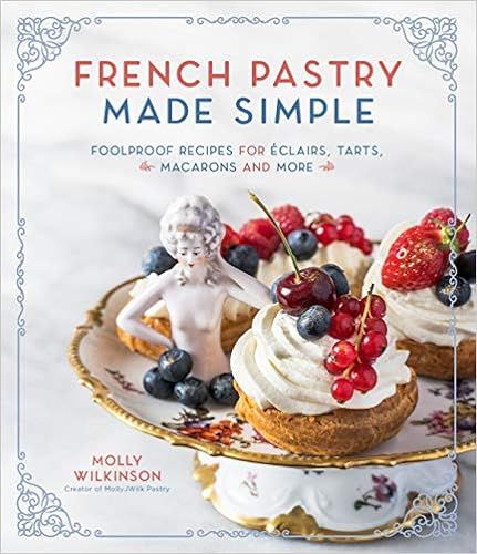 French Pastry Made Simple: Foolproof Recipes for Éclairs, Tarts, Macarons and More



Paperback ... | Amazon (US)