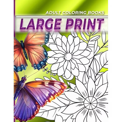 Adult coloring books LARGE print, Coloring for adults, Butterflies and flowers coloring book - Large Print by  Happy Arts Coloring (Paperback) | Target