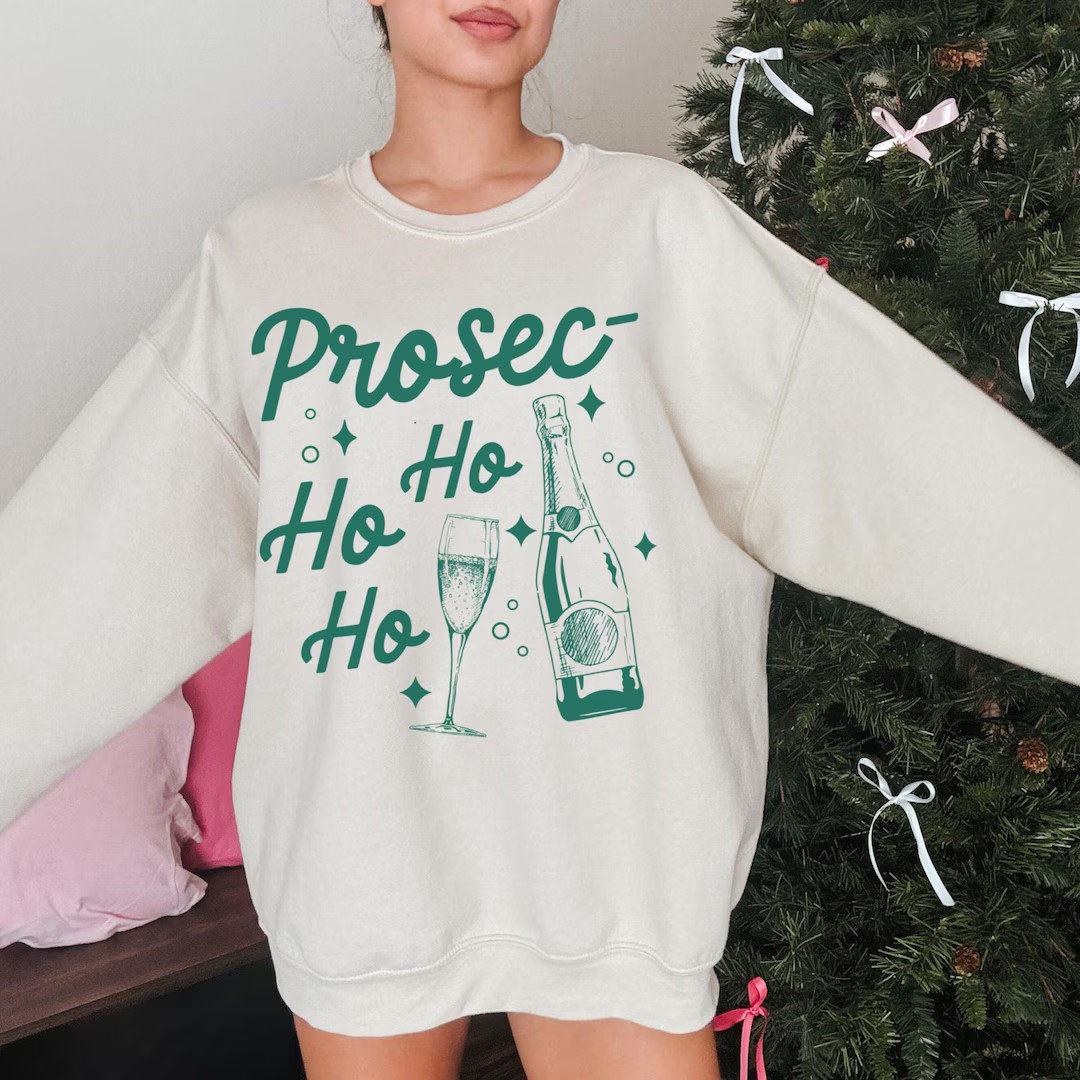 Prosec Ho Ho Ho Sweatshirt, Christmas Sweatshirt, Holiday Sweatshirt, Womens Christmas Sweatshirt... | Etsy (US)