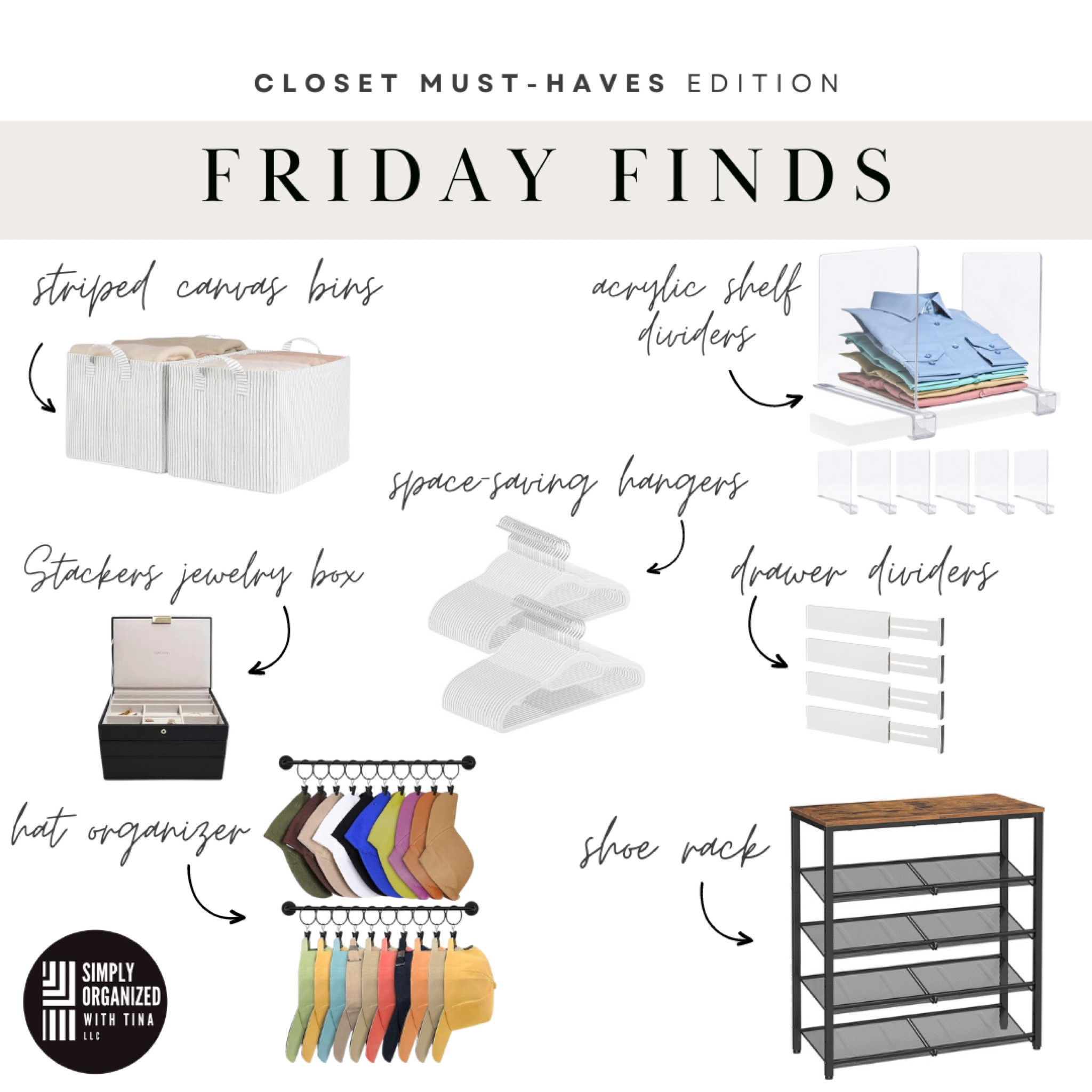 Little changes in your closet can add up to B I G results and make it easy to stay organized and find exactly what you need whether you're getting ready for school, work, or a night out with friends. As we swap out our seasonal clothing, now is the perfect time to organize your closet! This week, we are sharing our must-have items we love to use when organizing closets to give them structure, functionality, and style! 

Shoe rack- We love using this shoe rack in closets; the mesh metal shelf provides a better foundation so heels don't slip through the shelf. 

Striped canvas bins- These stylish bins have a metal frame inside for sturdiness and stand up on its own. The square design makes it easy to make use of available shelf space while also perfectly lining them up on a shelf.

Drawer dividers -These dividers are great in closet drawer or dressers to keep items separated and organized; available in white, black, or natural wood finish to match any drawer lining.

Non-slip hangers - A new client favorite, these space-saving hangers feature a 360° swivel hook so the hanger can change directions in a snap. Non-slip rubber strips ensure clothing doesn't slip off without damaging clothes. We love the versatility of these hangers; perfect for heavy coats, sweaters, delicate tops, dresses, or pants.

Acrylic dividers- We love to use these dividers to maximize storage space, ideal for keeping household items separated and organized on shelves. They easily support stacked items so they don’t tumble over and save time and hassle of searching through cluttered spaces. 

Hat organizer- This hat organizer makes it easy to see your entire hat collection while having each hat within reach. The space-saving design is perfect for closets, dropzones, or garages. 

Jewelry box- The Stacker system can be easily customizable to fit your jewelry storage needs. It is easy to add on additional trays for a growing collection or add accessory trays for sunglasses or watches. Sleek design beautifully complements any closet style. 

#LTKfamily #LTKhome