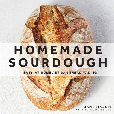 Homemade Sourdough - by  Jane Mason (Hardcover) | Target