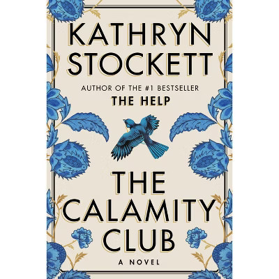 The Calamity Club - by  Kathryn Stockett (Hardcover) | Target