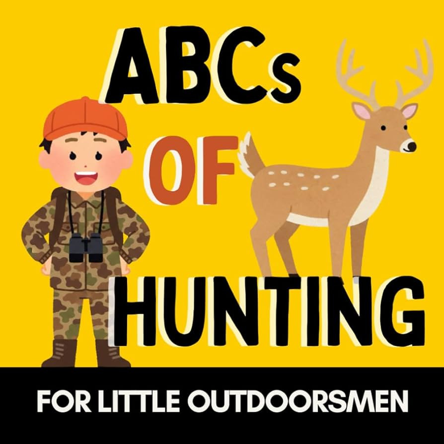 ABCs of Hunting: A Fun Alphabet Book for Future Hunters and Little Outdoorsmen (Alphabet Explorer... | Amazon (US)