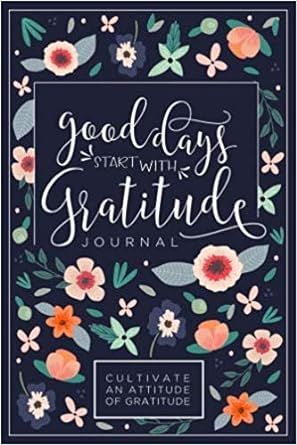 Good Days Start With Gratitude: A 52 Week Guide To Cultivate An Attitude Of Gratitude: Gratitude ... | Amazon (US)