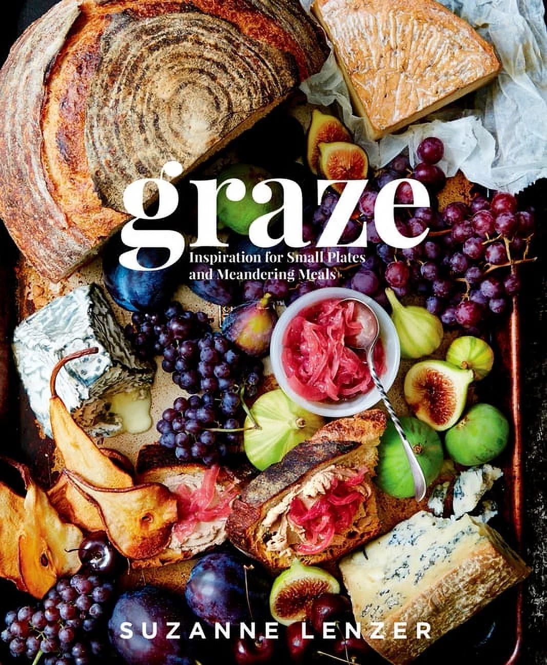 Graze: Inspiration for Small Plates and Meandering Meals: A Charcuterie Cookbook, (Hardcover) | Walmart (US)