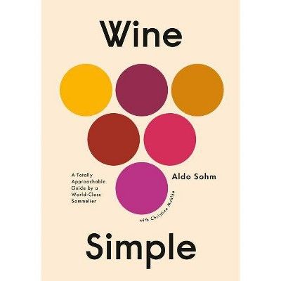 Wine Simple - by  Aldo Sohm & Christine Muhlke (Hardcover) | Target
