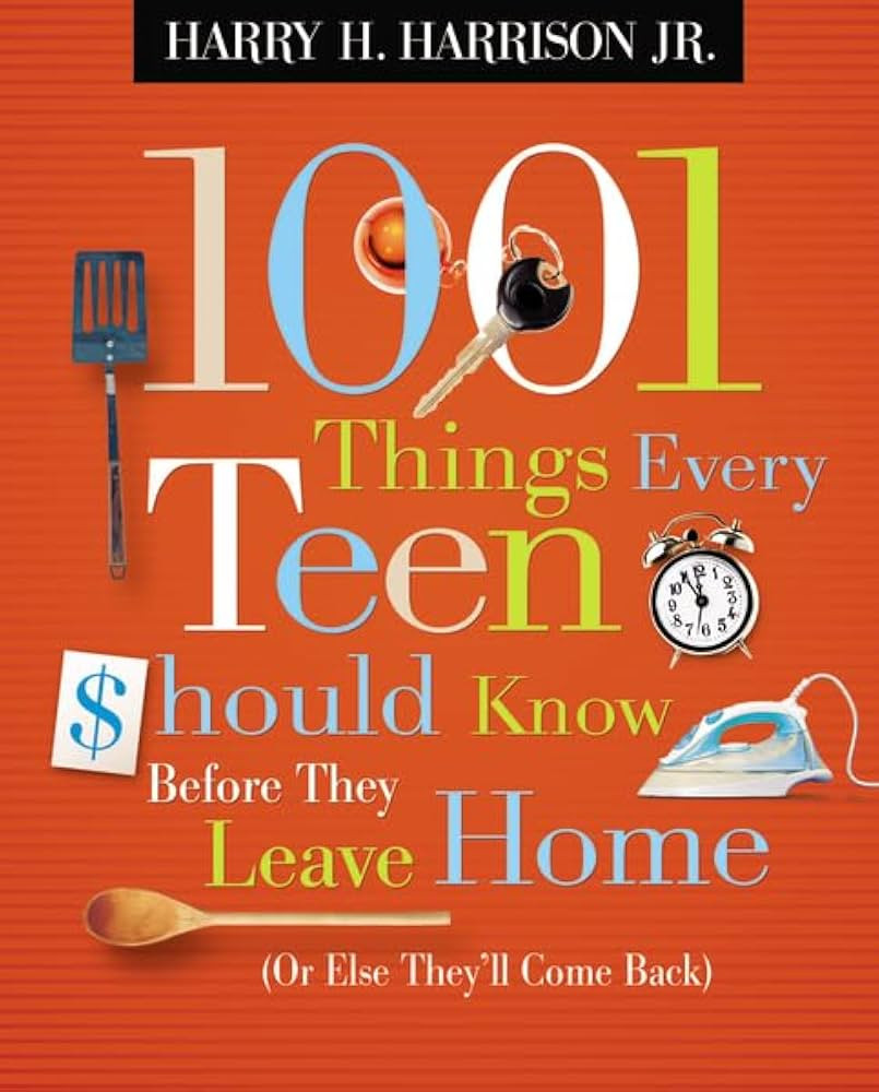 1001 Things Every Teen Should Know Before They Leave Home: Or Else They'll Come Back | Amazon (US)