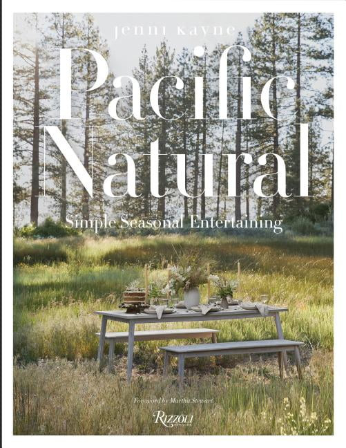 Pacific Natural : Simple Seasonal Entertaining (Hardcover) - Walmart.com | Walmart (US)