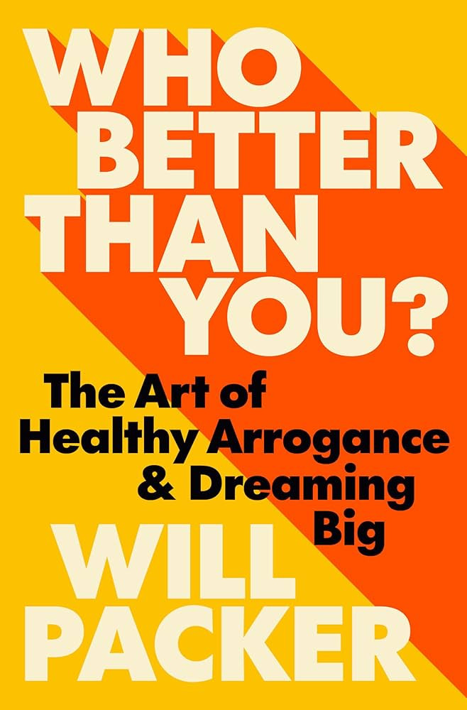 Who Better Than You?: The Art of Healthy Arrogance & Dreaming Big | Amazon (US)