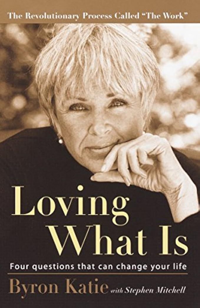 Loving What Is: Four Questions That Can Change Your Life | Amazon (US)