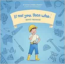 Noah's Treehouse | If Not You, Then Who? Series | Innovative Series Teaches Young Readers 4-8 How... | Amazon (US)