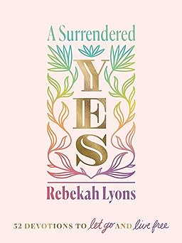A Surrendered Yes: 52 Devotions to Let Go and Live Free      Hardcover – September 14, 2021 | Amazon (US)