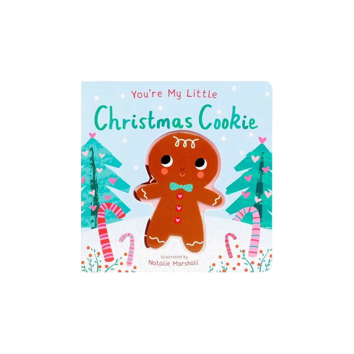 You're My Little Christmas Cookie - 2nd Edition by Nicola Edwards (Board Book) | Target