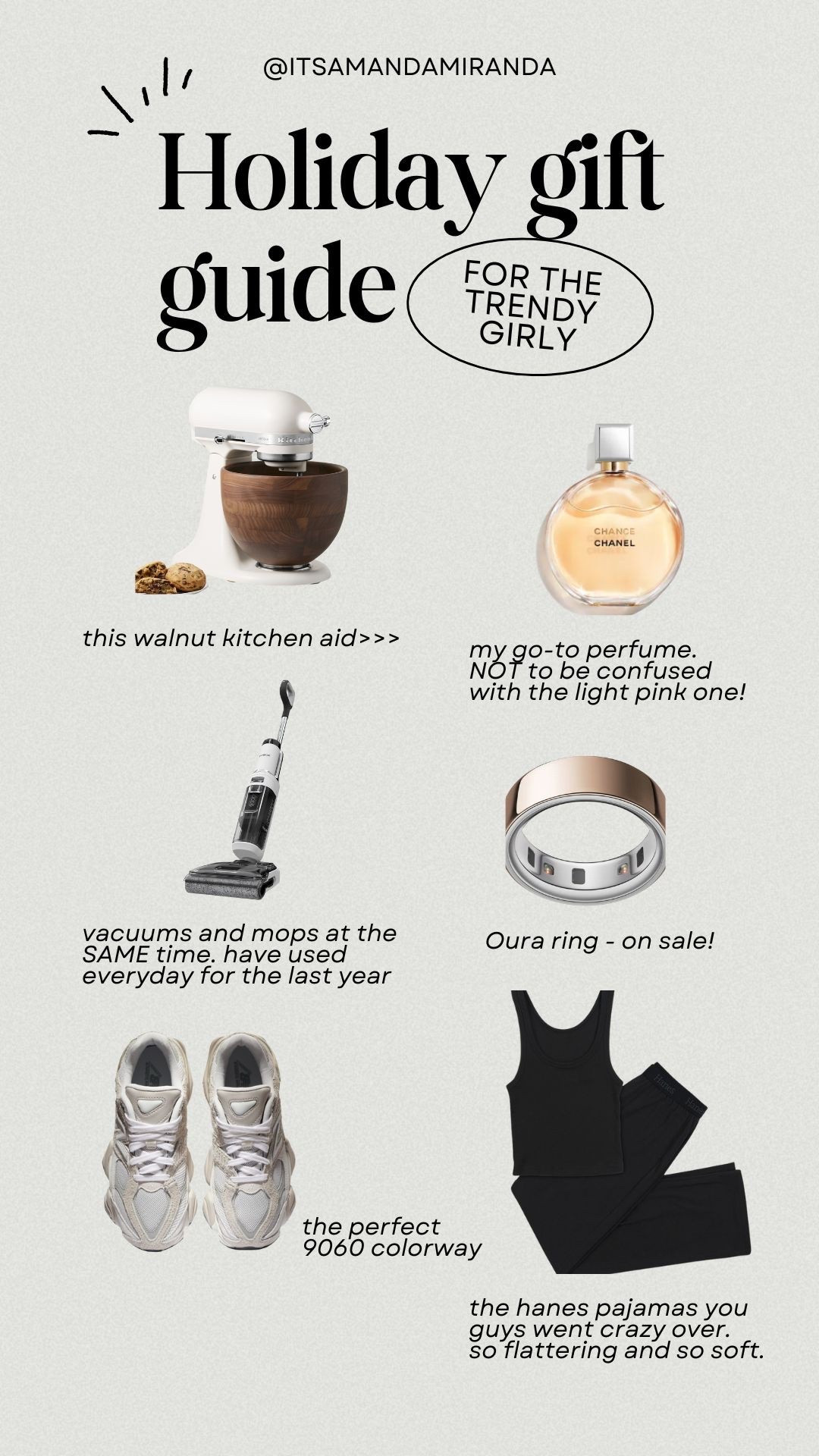 For the trendy girly in your life… or honestly, for you. These are all things I use, love, or want myself. Such good gift ideas if you’re stuck this season.

• The walnut KitchenAid that looks like décor in your kitchen
• My go-to perfume (don’t mix it up with the lighter pink version!)
• The vacuum + mop combo I’ve used daily for a full year
• Oura ring — on sale right now
• The perfect 9060 sneaker colorway
• The Hanes pajamas you guys went crazy over — flattering + so soft

Linking everything below to make gifting easy 👇🏻

holiday gift guide. gifts for her. trendy girl gifts. kitchen aid gift. chic kitchen gifts. chanel perfume gift. oura ring sale. new balance 9060. hanes pajamas viral. cozy pajamas. vacuum mop combo. practical gifts. aesthetic gifts. christmas gifts for her. stocking stuffers for her. ltk holiday. trending gifts.

#LTKSeasonal #LTKGiftGuide #LTKHoliday