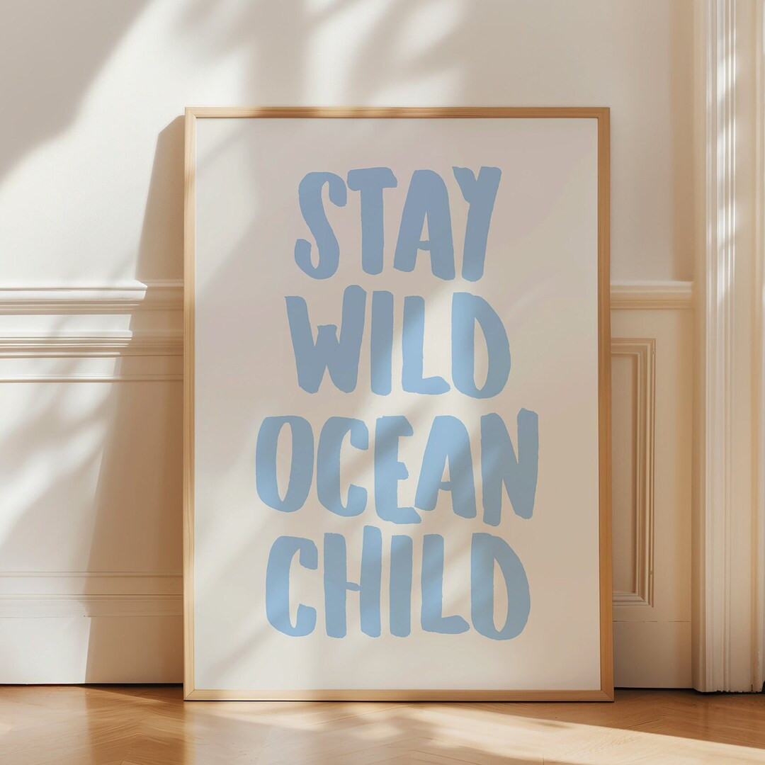Stay Wild Ocean Child Print, Blue Beachy Art Print, Trendy Coastal Art, Beach House Decor, Ocean ... | Etsy (US)