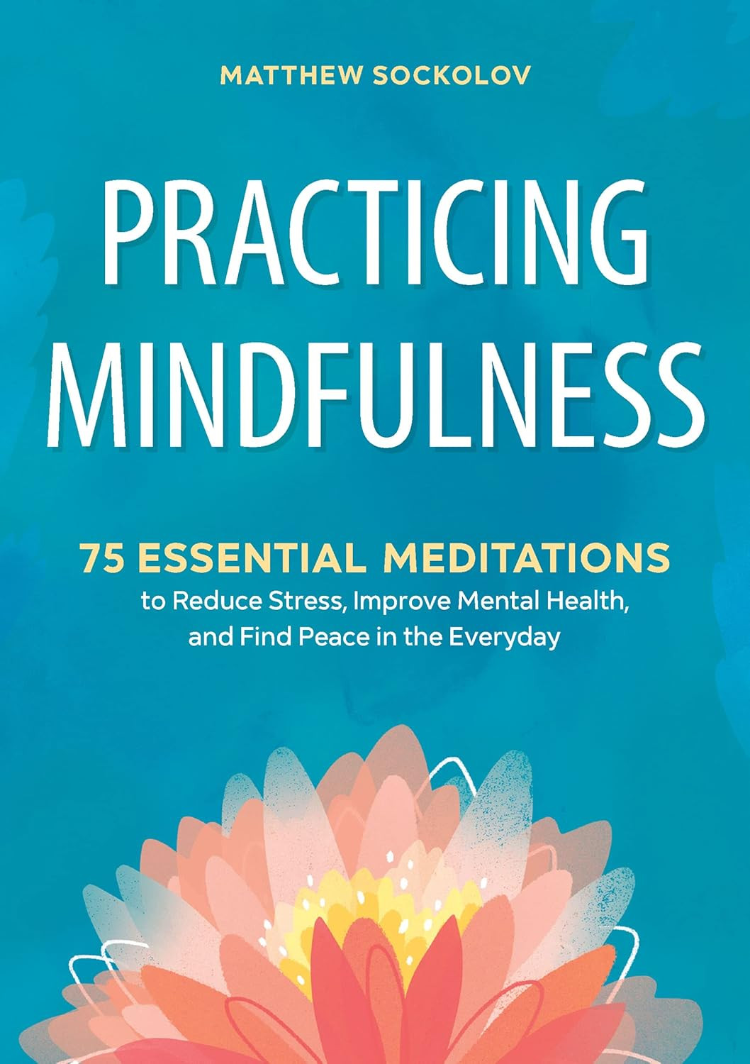 Practicing Mindfulness: 75 Essential Meditations to Reduce Stress, Improve Mental Health, and Fin... | Amazon (US)
