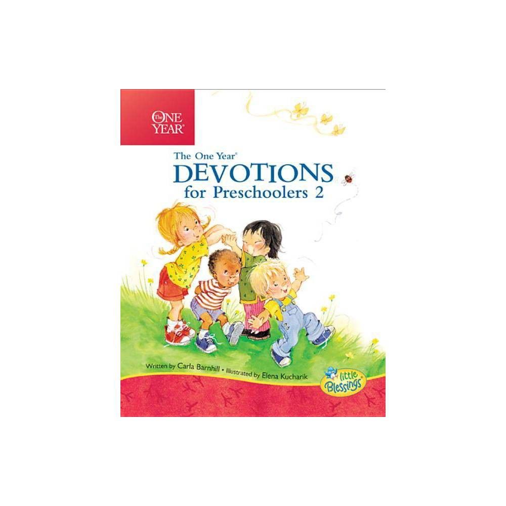 The One Year Devotions for Preschoolers 2 - (Little Blessings) by Carla Barnhill (Hardcover) | Target