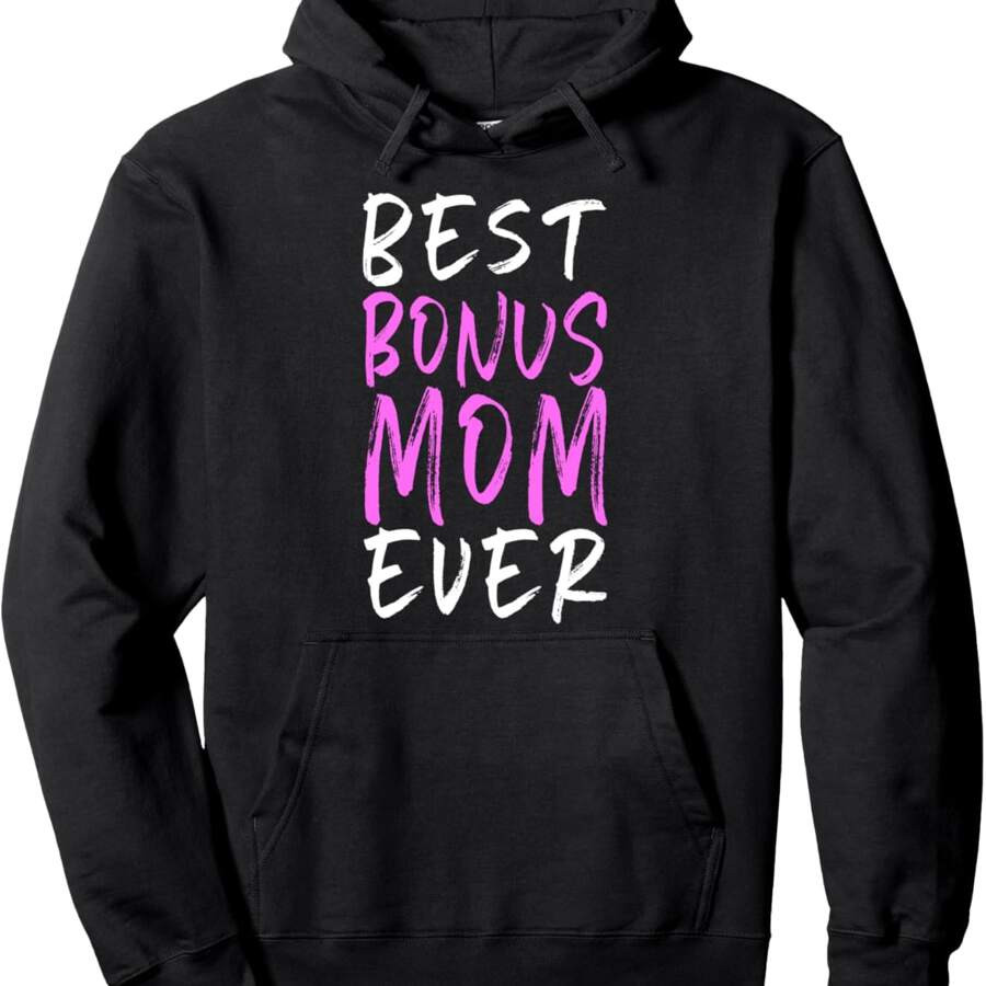 Best Bonus Mom Ever Family Funny Cool Step-Mother StepMother Pullover Hoodie | SHEIN