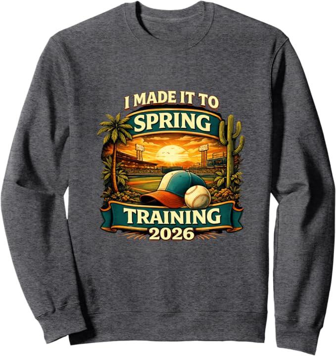 I Made It To Spring Training Baseball Is Back 2026 Sweatshirt | Amazon (US)