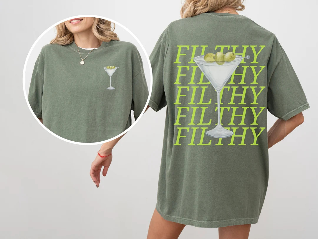 Filthy Martini Shirt, Comfort Colors, Dirty Martini Lover Gift, Martini Cocktail Pullover, Tini T... | Etsy (US)