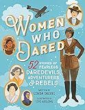 Women Who Dared: 52 Stories of Fearless Daredevils, Adventurers, and Rebels (Biography Books for ... | Amazon (US)