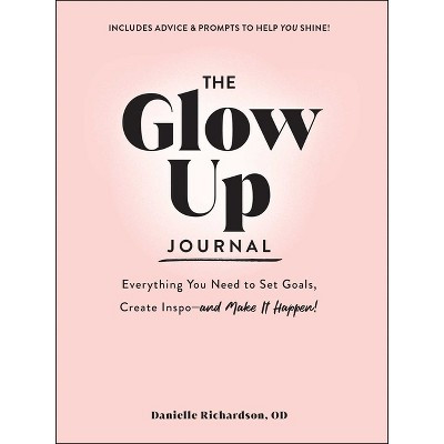 The Glow Up Journal - by  Danielle Richardson (Hardcover) | Target