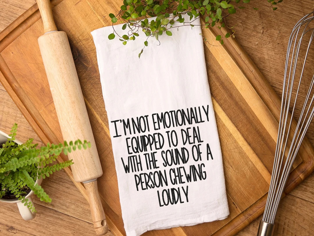 Funny Embroidered Kitchen Towel, I Am Not Emotionally Equipped to Deal With the Sound of a Person... | Etsy (US)