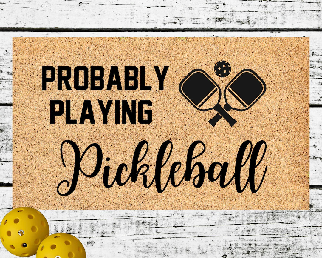 Pickleball Doormat, Pickleball Gifts, Probably Playing Pickleball Door Mat, Gift for Pickleball P... | Etsy (US)