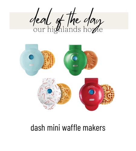 deal of the day dash mini waffle makers 

#LTKHoliday #LTKsalealert #LTKGiftGuide