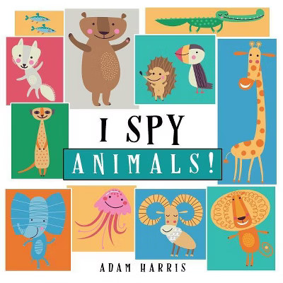 I Spy Animals! - (I Spy Books Ages 2-5) by  Adam Harris (Paperback) | Target