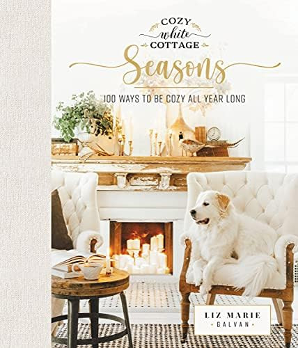 Cozy White Cottage Seasons: 100 Ways to Be Cozy All Year Long | Amazon (US)