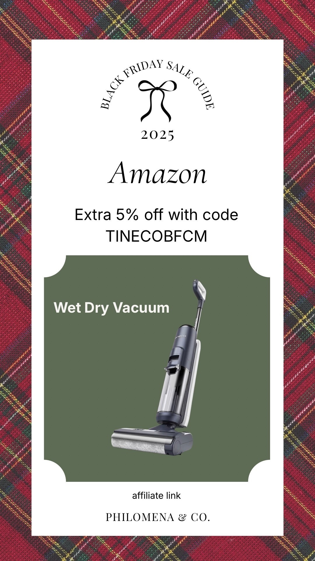 Amazon, Black Friday, Cyber Monday, Tineco, Wet Dry Vacuum, vacuum, sale
Extra 5% off with code: TINECOBFCM


#LTKGiftGuide #LTKSaleAlert #LTKHome