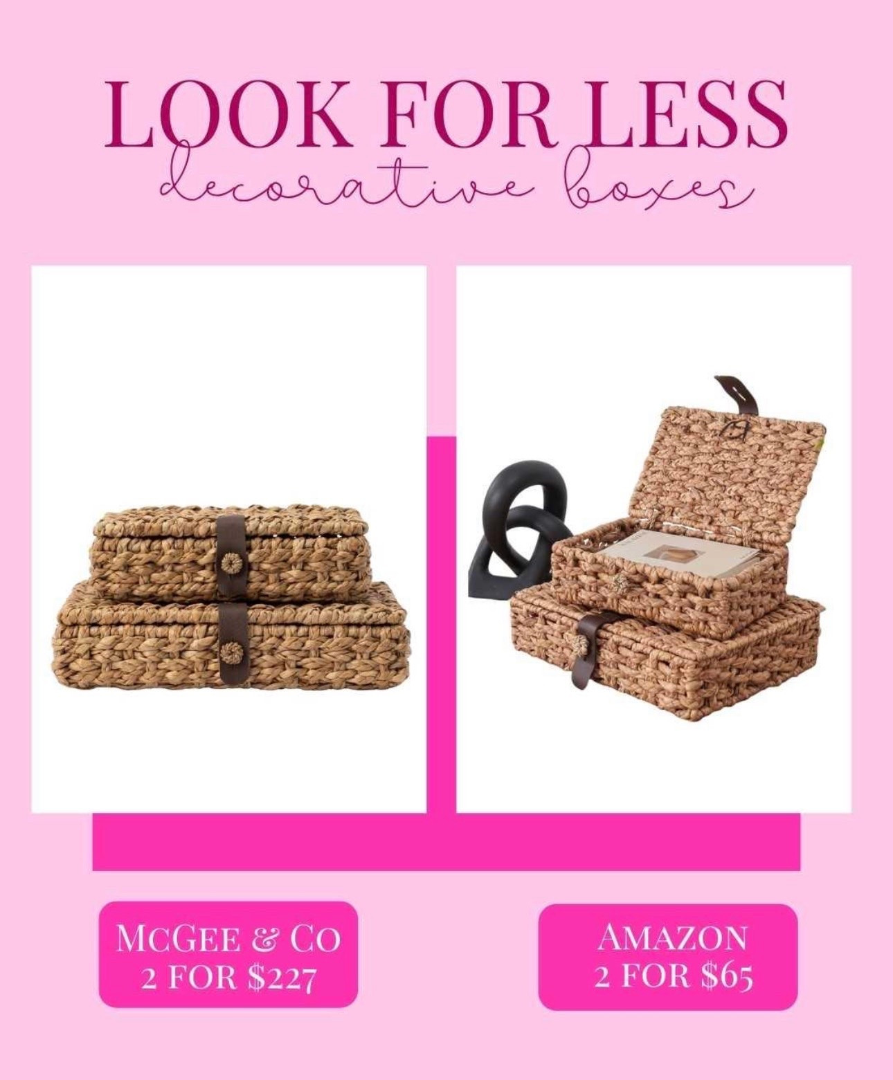 Get the look for less with these decorative boxes! They come in a few options, styles and colors, all less than half the price of the originals! 

rattan boxes, look for less, designer style, storage boxes, decorative box, decorative storage 

 #LTKHome #LTKSaleAlert

#LTKSaleAlert #LTKHome #LTKSeasonal