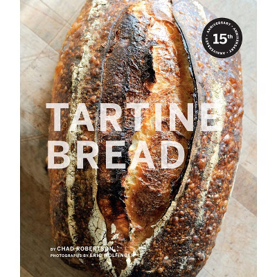 Tartine Bread - by  Chad Robertson (Hardcover) | Target