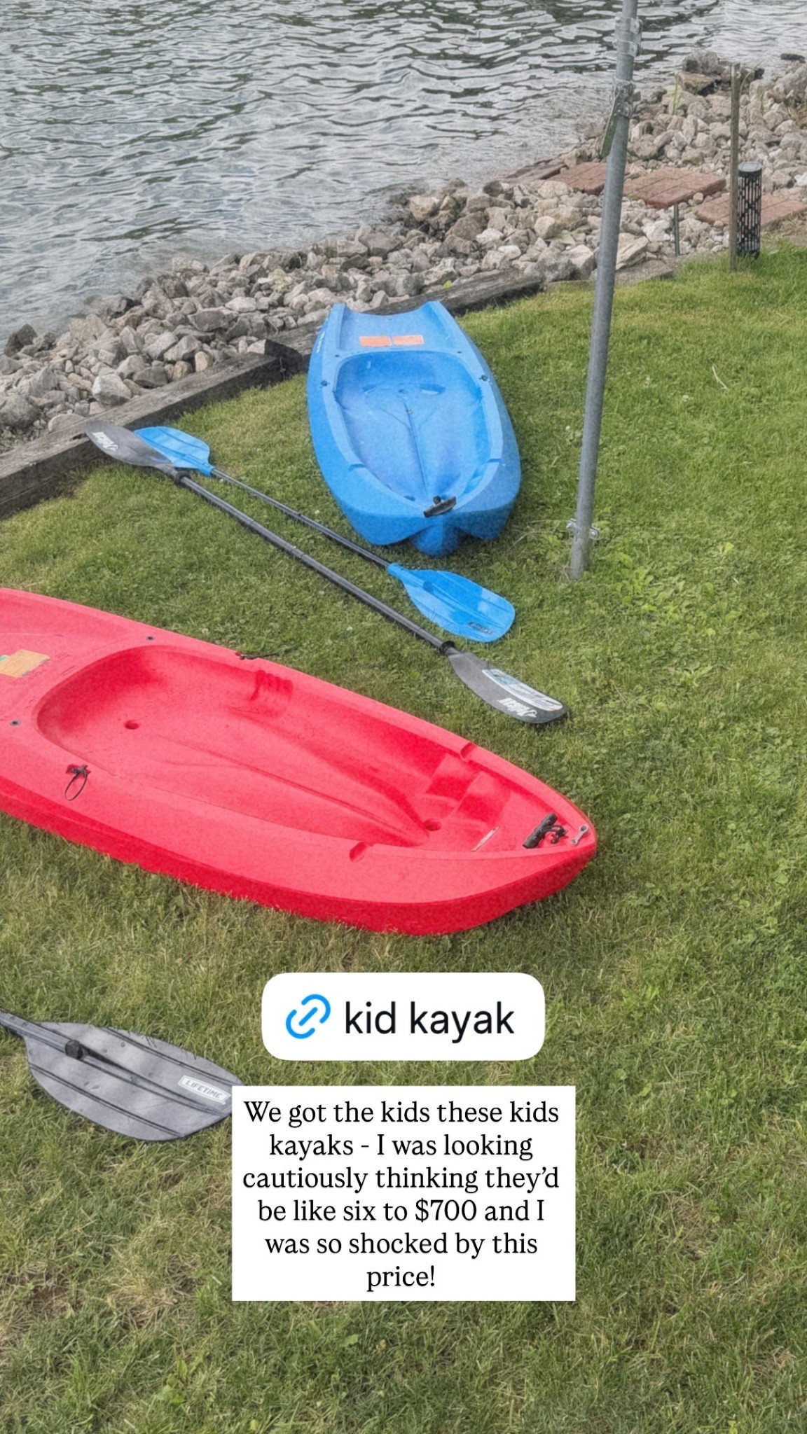 We got the kids these kids kayaks - I was looking cautiously thinking they’d be like six to $700 and I was so shocked by this price!