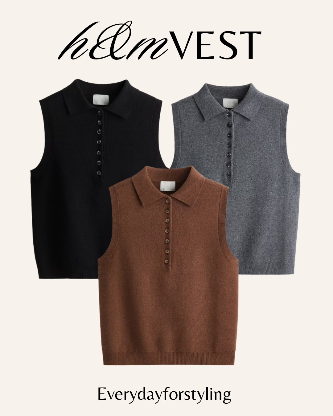 Minimal, structured, and trending hard — these sleeveless collared sweater vests from H&M just dropped in 3 perfect shades: black, grey, and brown. 🖤🤎⚪
Style them solo or layer them up… either way, they scream quiet luxury on a budget.✨

[ H&M sweater vest, sleeveless collared knit, fall fashion 2025, quiet luxury style, minimal aesthetic outfit, pre-fall wardrobe, capsule wardrobe essential, black knit vest, brown vest outfit, grey layering piece, transitional outfit idea, classy neutral style, affordable fashion trend, elevated basics 2025, timeless knitwear look, everydayforstyling ] 

#HMNewIn #SweaterVestTrend #CollaredVestStyle #FallFashion2025 #QuietLuxuryOnABudget #MinimalStyleInspo #CapsuleWardrobe2025 #PinterestOutfitIdeas #LayeringSeason #NeutralWardrobeGoals #KnitwearEdit #PreFallEssentials #TimelessStyle #EverydayForStyling #ChicFallLooks
 

#LTKStyleTip #LTKFindsUnder50 #LTKSeasonal