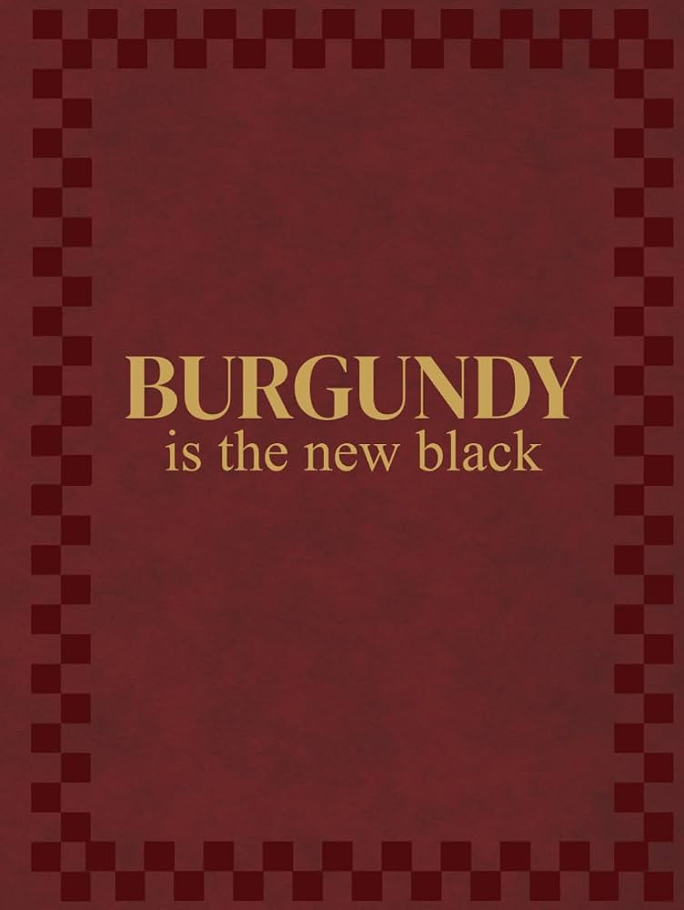 BURGUNDY is the new black: XXL Collector's Edition (550 Cream Pages, 3.3 lbs), Matte Hardcover, "... | Amazon (US)