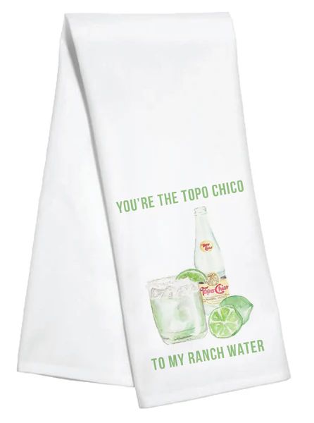 Kitchen Towel - Topo Chico to my Ranch Water | Toss Designs