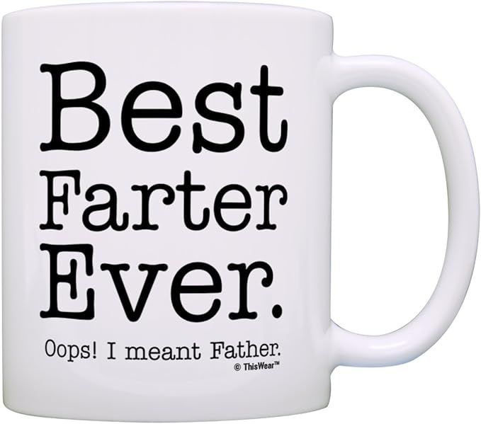 Fathers Day Gifts for Dad Best Farter Ever Oops Meant Father Gag Gift Gift Coffee Mug Tea Cup Whi... | Amazon (CA)