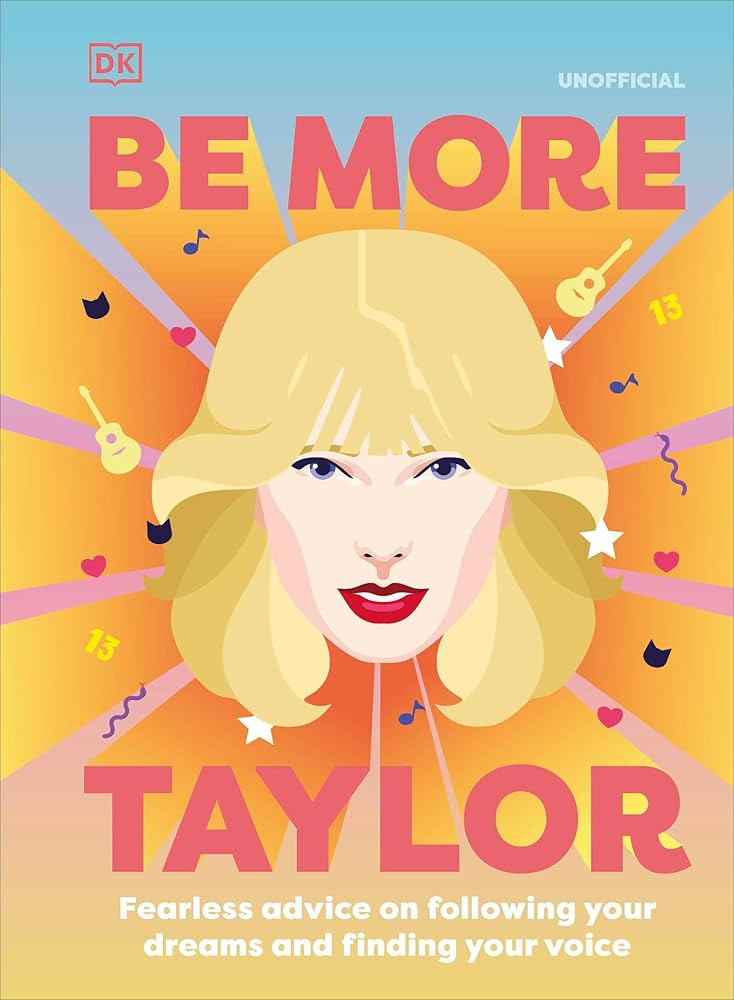 Be More Taylor Swift: Fearless advice on following your dreams and finding your voice | Amazon (US)