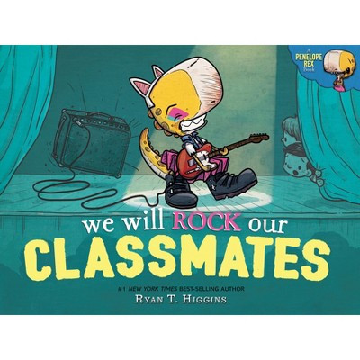 We Will Rock Our Classmates - (Penelope) by Ryan T Higgins (Hardcover) | Target
