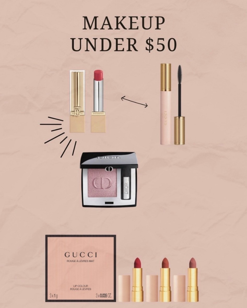 LUXURY MAKEUP UNDER $50
GUCCI | BURBERRY | YSL |  VALENTINO | DIOR