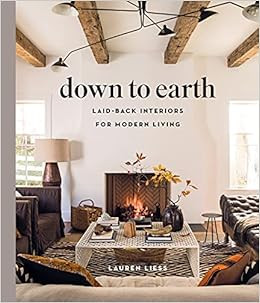 Down to Earth: Laid-back Interiors for Modern Living    Hardcover – October 8, 2019 | Amazon (US)