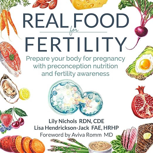Real Food for Fertility: Prepare Your Body for Pregnancy with Preconception Nutrition and Fertili... | Amazon (US)