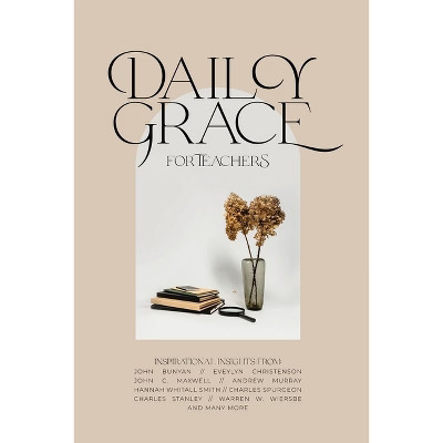 Daily Grace for Teachers - by  Honor Books (Paperback) | Target